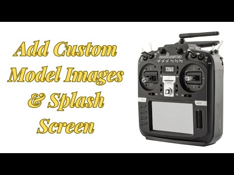 Radiomaster TX16S - Custom Model Images & Startup Screen