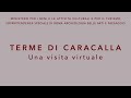 Visita virtuale alle Terme di Caracalla