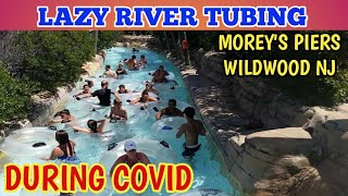 Lazy River Tubing | Wildwood NJ Boardwalk | Beach | Morey's Piers | During Covid Pandemic