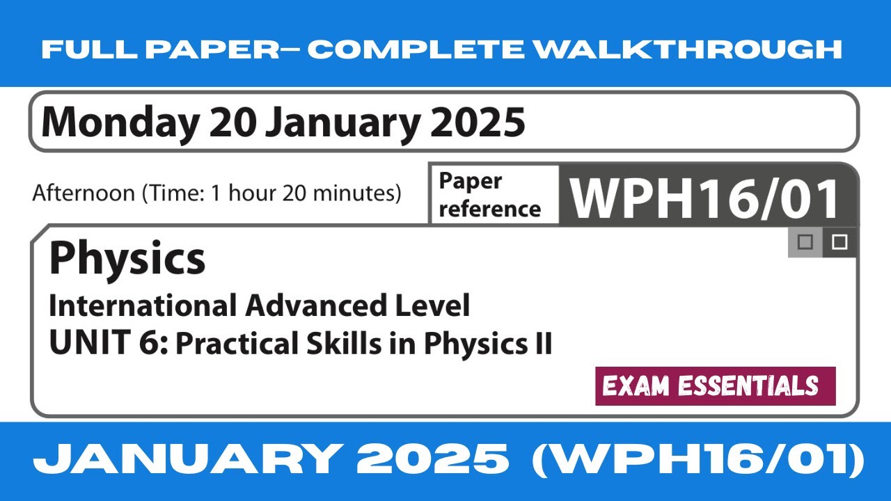 Edexcel IAL Physics Unit 6 WPH16/01 | January 2025— Full Paper Walkthrough with Detailed Explanation
