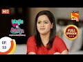 Wagle Ki Duniya Episode 53 | Full Episode | 6th May 2021