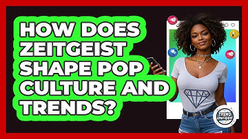 How Does Zeitgeist Shape Pop Culture And Trends? - Trend Unwrapper