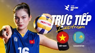 🔴TRỰC TIẾP | VIỆT NAM vs KAZAKHSTAN | Giải bóng chuyền nữ AVC Challenge Cup 2024