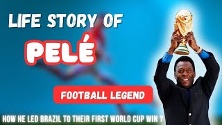 Life Story of Pele | A Football Legend