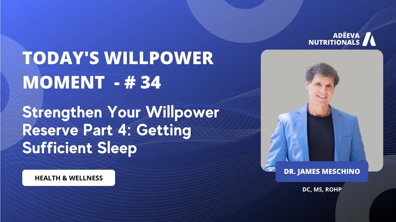 Strengthen Your Willpower Reserve Part 4: Getting Sufficient Sleep - Today's Willpower Moment # 34