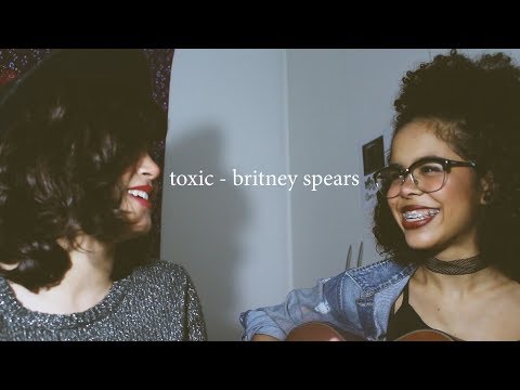 toxic - britney spears || mariana froes & morgana