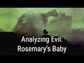 Analyzing Evil in Rosemary's Baby 🎬
