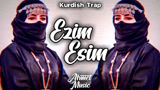 Ezim Ezim - Kurdish Trap / Prod. Ahmet Music