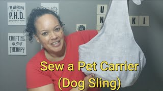 How to Sew a Dog Sling/Sew a Pet Carrier