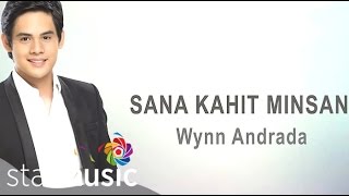Sana Kahit Minsan - Wynn Andrada (Lyrics) chords