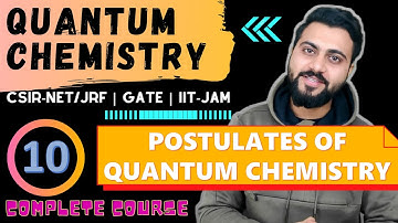 Quantum chemistry Lec -10| Postulates of Q.M | CSIR-NET/JRF| GATE| IIT-JAM | DU | M.Sc | B.Sc