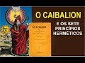 O Caibalion e os Sete Princípios Herméticos