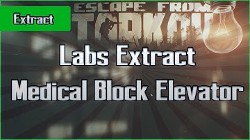 Medical Block Elevator Extract - Labs - PMC - Escape From Tarkov EFT Exfil Guide for Beginners