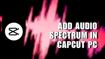 💲 EASY: How To Add Audio Spectrum In Capcut PC (Full Tutorial) | Step by Step