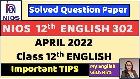 NIOS 302 APRIL 2022 ENGLISH SOLVED QUESTION PAPER #solvedquestionpaper #nios