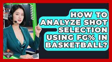 How To Analyze Shot Selection Using FG% In Basketball? - Basketball Stats Central
