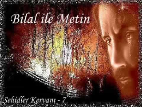 Bilal İle Metin Şehitler kervanı