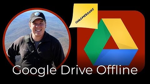Google Drive Offline (Chromebooks) for Student