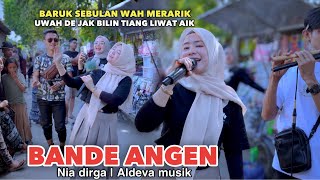 BANDE ANGEN SASAK MANTAP BIKIN NAGIH DENGAR SUARA NIA DIRGA ALDEVA MUSIK