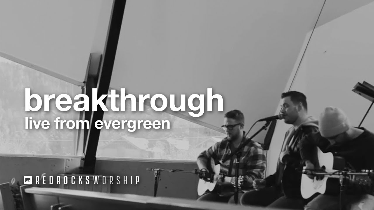 Download Red Rocks Worship - Breakthrough (Live from Evergreen)