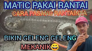 matic berantai,cara pasang rantenya,bikin geleng geleng mekanik