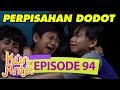 Sedih   Haikal, Sobri, Asun Menangis Bersama Utk Perpisahan Dodot - Kun Anta Eps 94