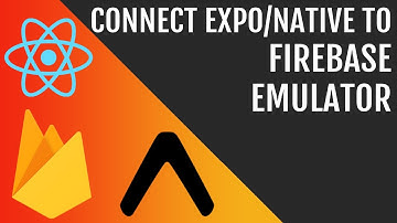 Easily Connect Firebase Emulators with Expo or React Native