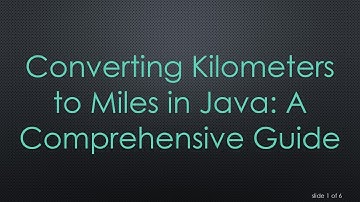 Converting Kilometers to Miles in Java: A Comprehensive Guide