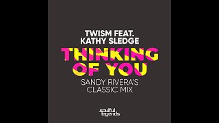 Twism ft Kathy Sledge | Thinking Of You | Sandy Rivera's Classic Mix | Full Mix Resimi