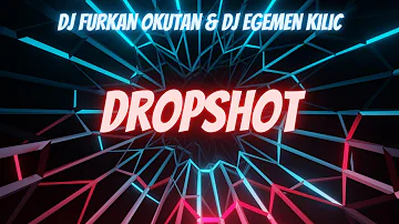 Dj Furkan Okutan & Dj Egemen Kılıç - Dropshot (Original Mix)