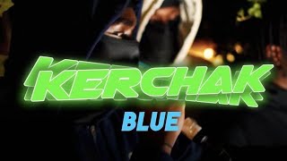 Kerchak - Blue (Clip Officiel)