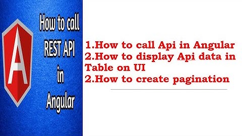 How to call Api & How to display api data in UI &How to use Pagination in Angular