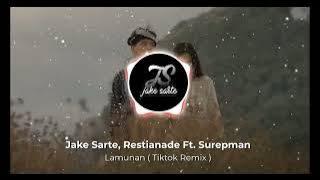 Download lagu DJ LAMUNAN - RESTIANADE FT. SUREPMAN VIRAL TIKTOK 2024 | JAKE SARTE REMIX