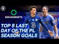 Top 5 Last Day Of The Premier League Season Goals ft. Mount, Torres, Cole & More