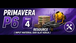 TUTORIAL PRIMAVERA P6 PART 4 ||  Resource: Material & Equipment