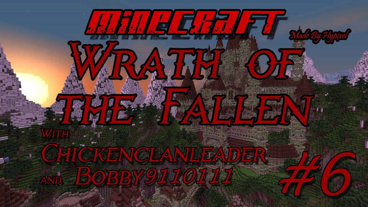 Wrath of the Fallen Chickenclanleader, Bobby9110111 Episode 6 The Finale