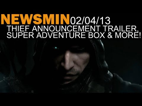Newsmin - 02/04/13 - Thief &rsquo;Out of the Shadows&rsquo; Trailer, GW2 SuperAdventureBox, Torment Gameplay & More!