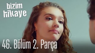 Bizim Hikaye 46. Bölüm 2. Parça