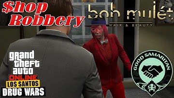 Shop Robbery at Bob Mulét, Rockford Hills | Good Samaritan Award 1 | LS Drug Wars | GTA Online