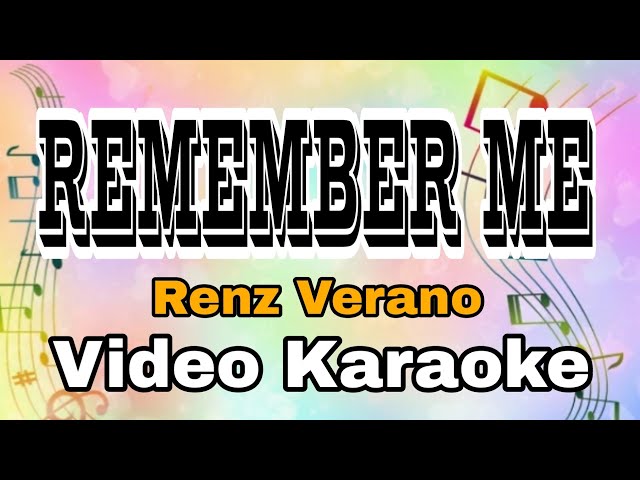 REMEMBER ME | RENZ VERANO | VIDEO KARAOKE BY: KARAOKE MASTER class=