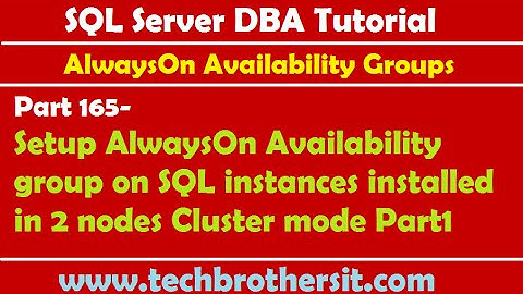 DBA  165-Setup AlwaysOn Availability group on SQL instances installed in 2 nodes Cluster mode Part1
