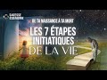 Les 7 grandes tapes initiatiques de la vie