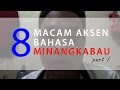 8 Macam Aksen Bahasa Minang Part I