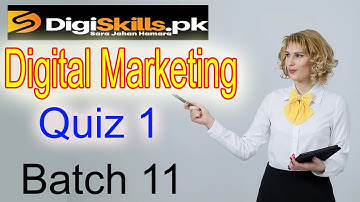 Digiskills Digital Marketing Quiz 1 Batch 11 Solution 2021