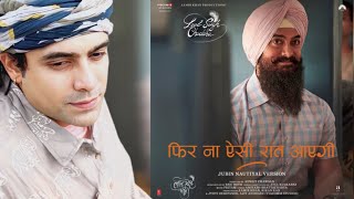 Phir Na Aisi Raat Aayegi -Jubin Nautiyal Version | Laal Singh Chaddha | Pritam | Amitabh | Advait