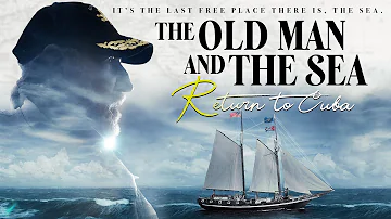 The Old Man and the Sea: Return to Cuba (Feature - Full Movie)