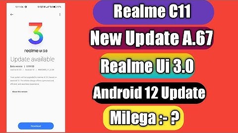 Realme C11 New Update A.67 | Android 12 Update Support | Realme Ui 3.0