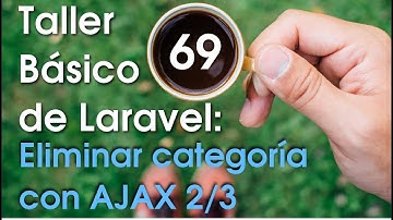 Taller básico de Laravel #69: Eliminar categoría con AJAX (Parte 2)