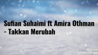 Sufian Suhaimi ft Amira Othman - Takkan Merubah Lyric