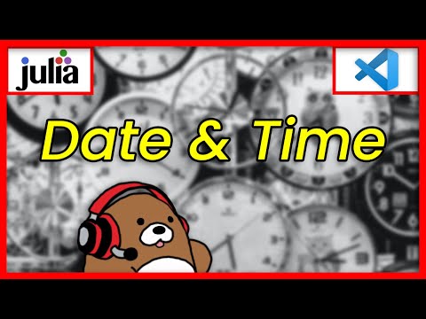 [02x12] Julia Dates Module: Date and Time TimeTypes | 12/13 Julia Analysis for Beginners